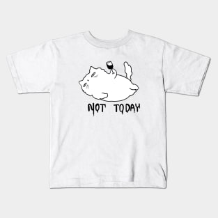 NOT TODAY Kids T-Shirt